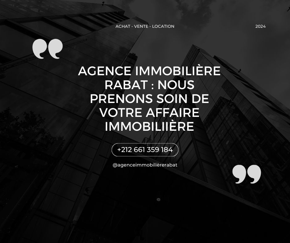 Agence immobilière Rabat "Le Contrat de Vente Immobilière à Rabat: Ce que Vous Devez Savoir